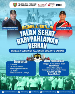 Pemerintah Provinsi Kalimantan Tengah mengundang seluruh masyarakat untuk hadir dan berpartisipasi dalam kegiatan JALAN SEHAT HARI PAHLAWAN BERKAH